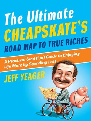 cover image of The Ultimate Cheapskate's Road Map to True Riches